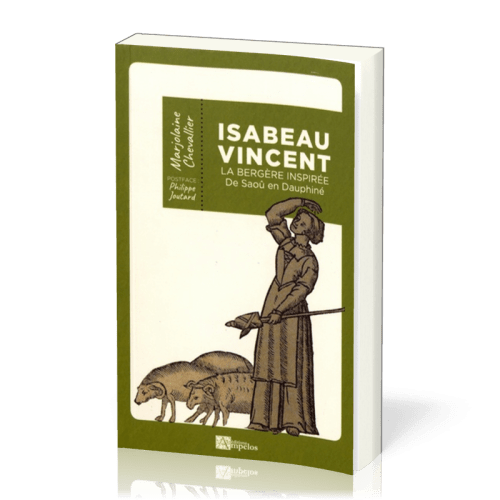 Isabeau Vincent - La bergère inspirée de Saoû en Dauphiné