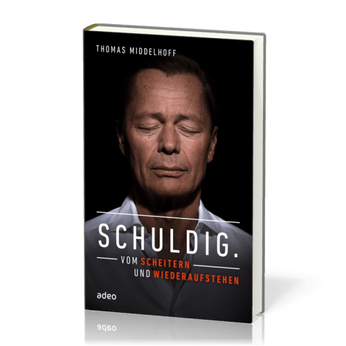 Schuldig. Vom Scheitern und Wiederaufstehen