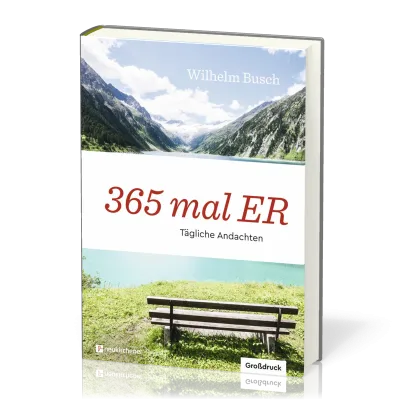 365 mal ER - Tägliche Andachten - Grossdruck