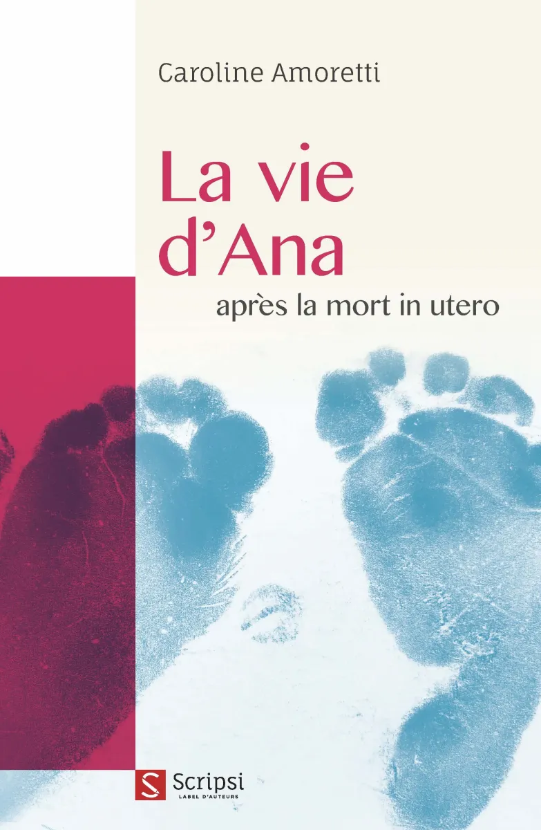 Vie d'Ana (La) - après la mort in utero - ePub