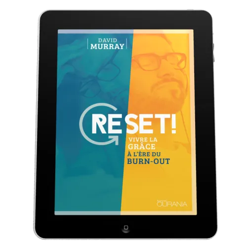 Reset! - Vivre la grâce à l'ère du burn-out - EBOOK
