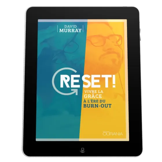 Reset! - Vivre la grâce à l'ère du burn-out - EBOOK