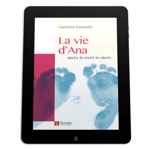 Vie d'Ana (La) - après la mort in utero - EBOOK