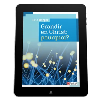 Grandir en Christ: pourquoi? - ePub