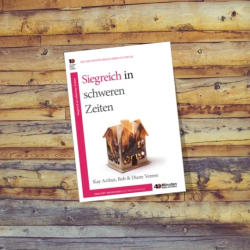 Siegreich in schweren Zeiten - 40 Minuten Bibelstudium