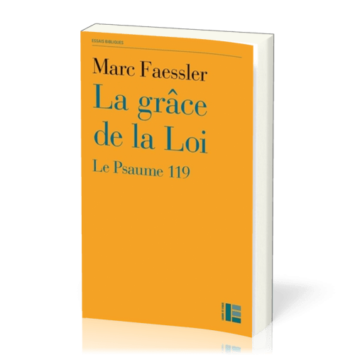 Grâce de la loi (La) - Le Psaume 119
