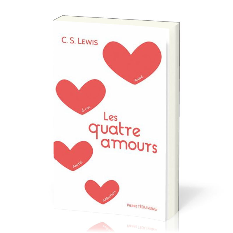 Quatre Amours (Les) - Affection, Amitié, Éros, Agapè [Collection : Chercheurs de vérité]