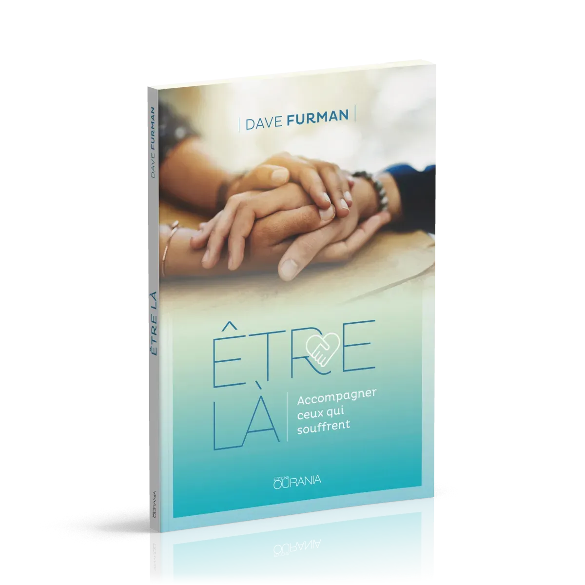 Être là - Accompagner ceux qui souffrent