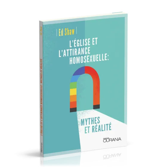 Église et l'attirance homosexuelle: (L') - mythes et réalité