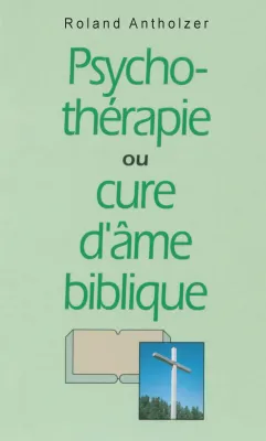 Psychothérapie ou cure d'âme biblique - ePub