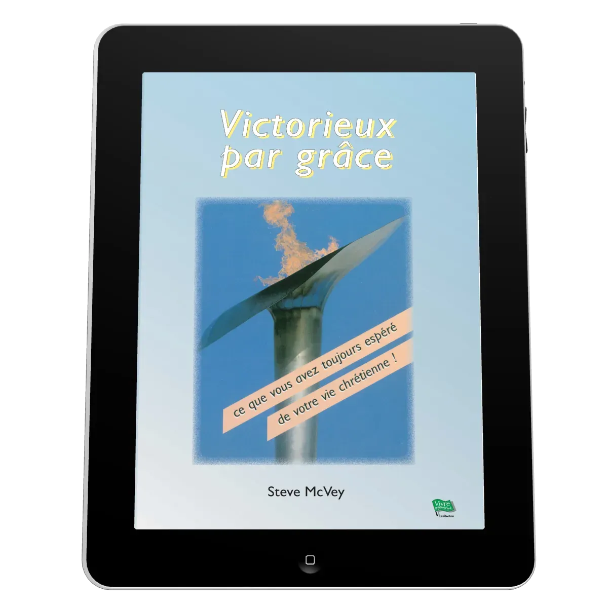Victorieux par grâce - Ce que vous avez toujours espéré de votre vie chrétienne! - ePub