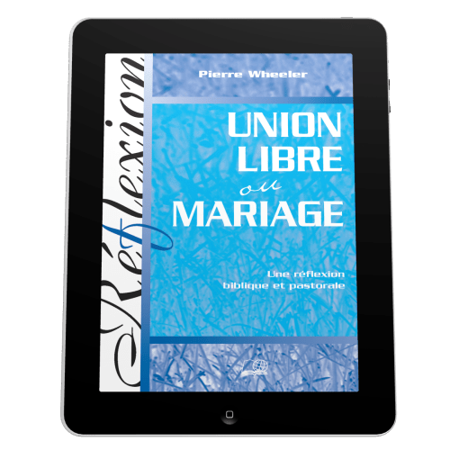 Union libre ou mariage - Une réflexion biblique et pastorale - ebook