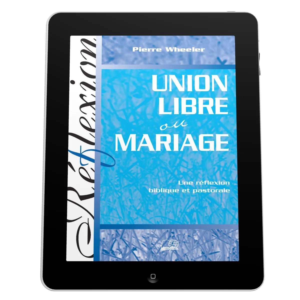 Union libre ou mariage - Une réflexion biblique et pastorale - ePub
