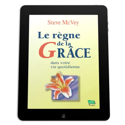 Règne de la grâce dans votre vie quotidienne (Le) - Ebook