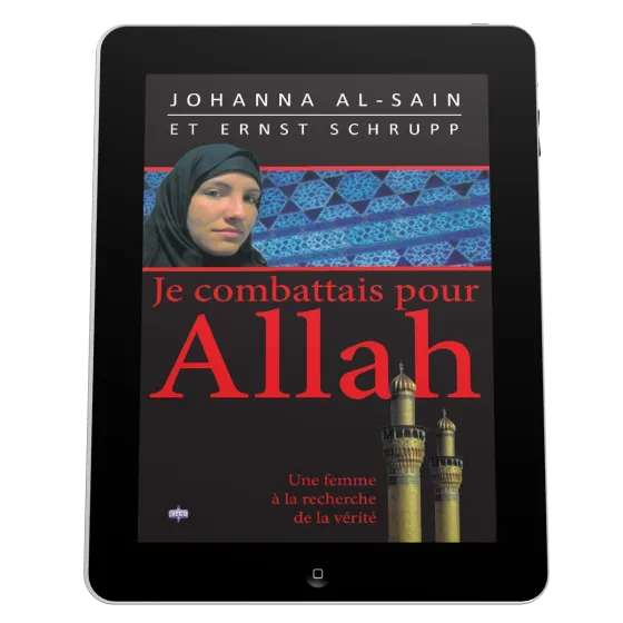 Je combattais pour Allah - Une femme à la recherche de la vérité - ebook