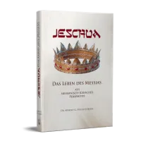 JESCHUA - Das Leben des Messias aus messianisch-jüdischer Perspektive
