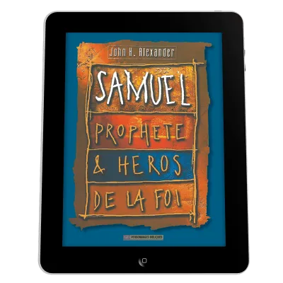 Samuel, prophète & héros de la foi - Ebook