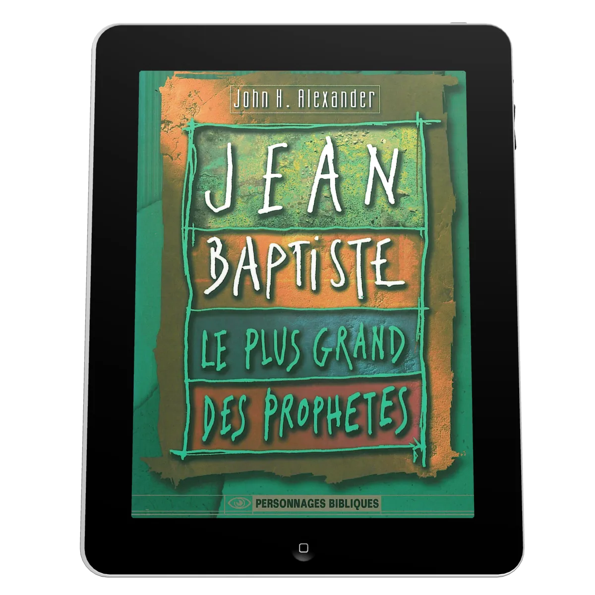 Jean-baptiste le plus grand des prophètes - ePub