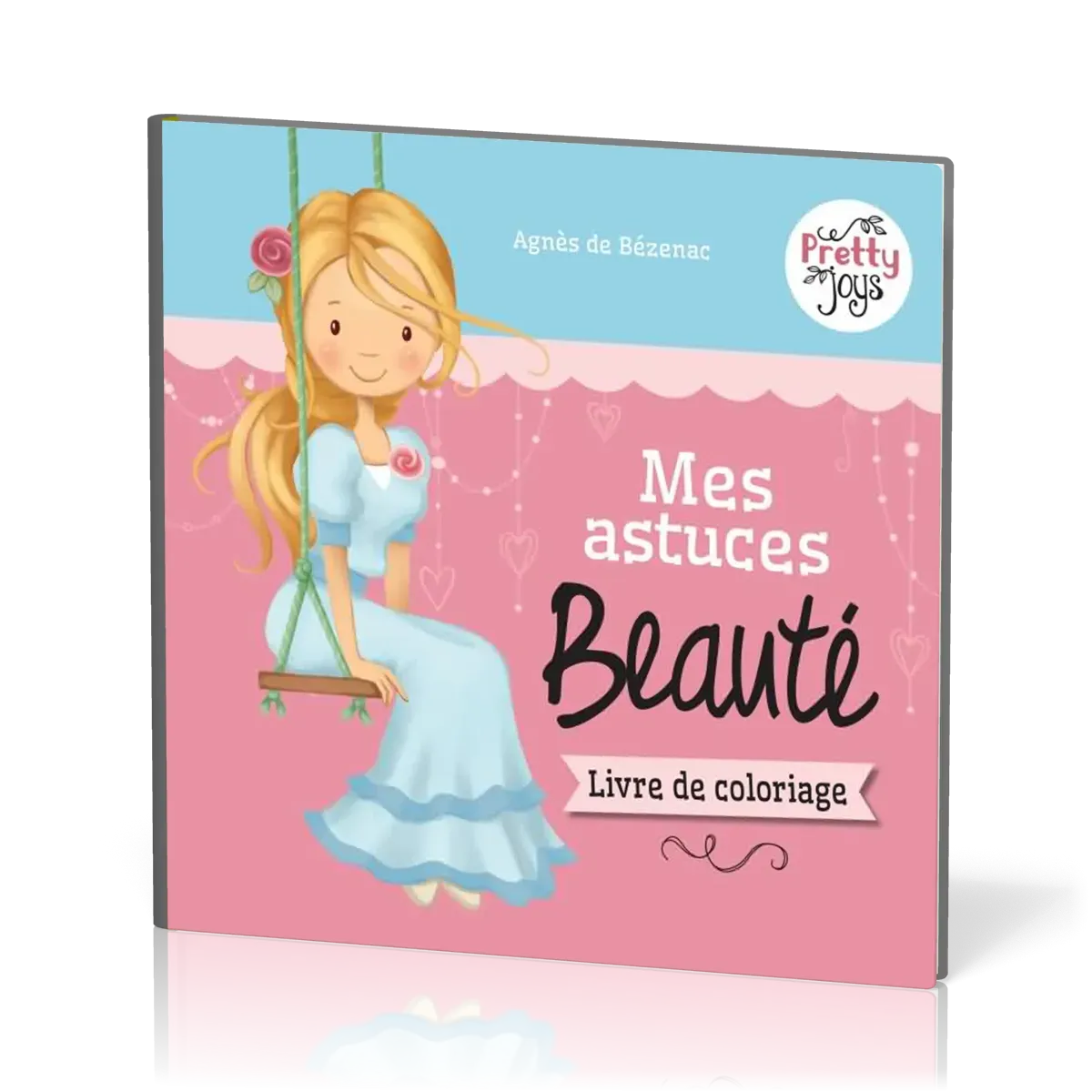 Mes astuces Beauté - Série Pretty Joys - livre de coloriage
