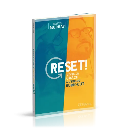 Reset! - Vivre la grâce à l'ère du burn-out