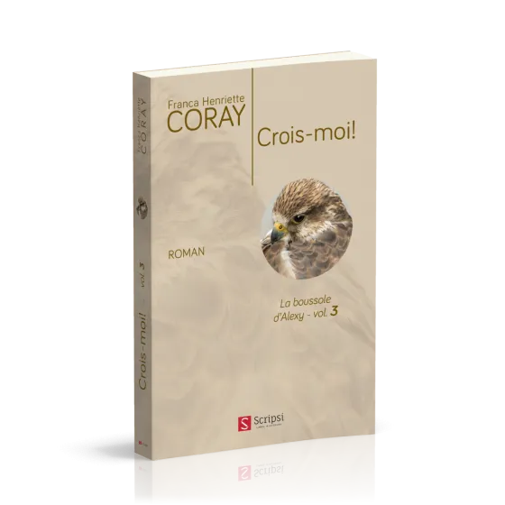 Crois-moi! - La Boussole d'Alexy volume 3