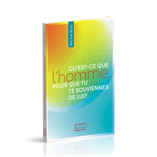 Qu'est-ce que l'homme, pour que tu te souviennes de lui?