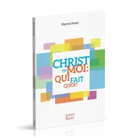 Christ en moi: qui fait quoi?