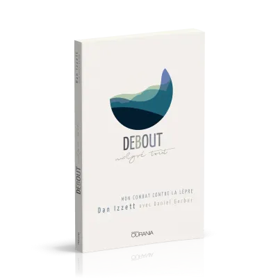 Debout malgré tout - Mon combat contre la lèpre