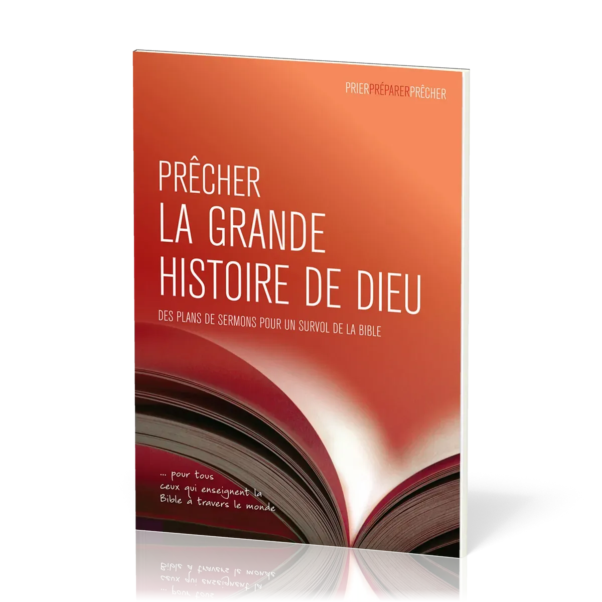 Prêcher la grande histoire de Dieu - Des plans de sermons pour un survol de la Bible … pour tous...