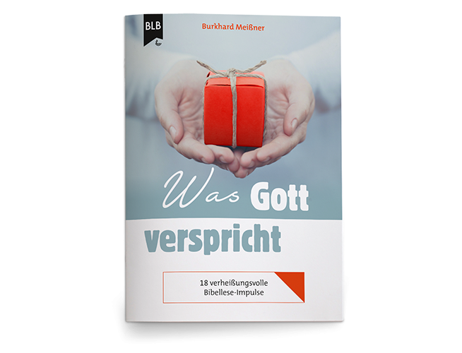 Was Gott verspricht - 18 verheissungsvolle Bibellese-Impulse