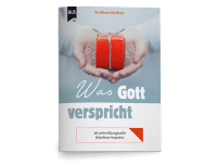 Was Gott verspricht - 18 verheissungsvolle Bibellese-Impulse