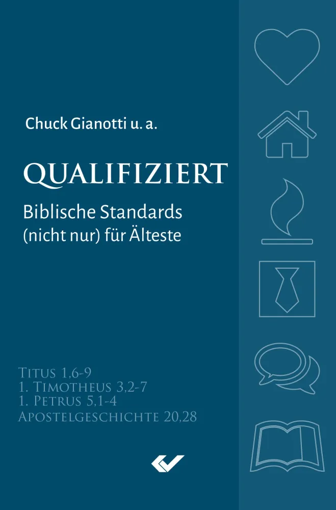 Qualifiziert - Biblische Standards (nicht nur) für Älteste