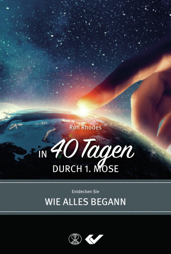 In 40 Tagen durch 1. Mose - Entdecken Sie wie alles begann