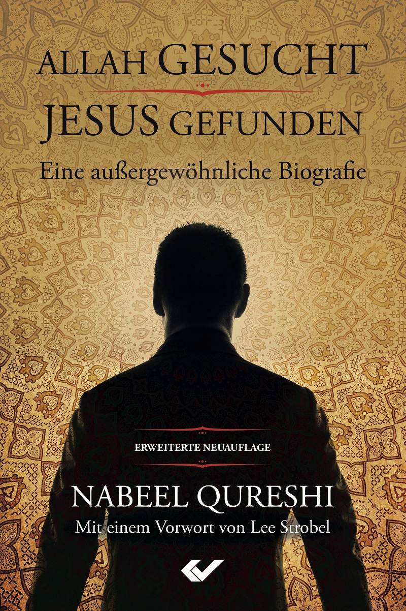 Allah gesucht - Jesus gefunden - Eine aussergewöhnliche Biografie - erweiterte Neuauflage