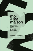 Moi & ma maison - 52 pensées pour la famille moderne