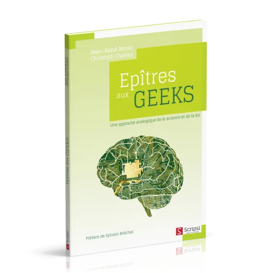 Épîtres aux geeks - Une approche analogique de la science et de la foi