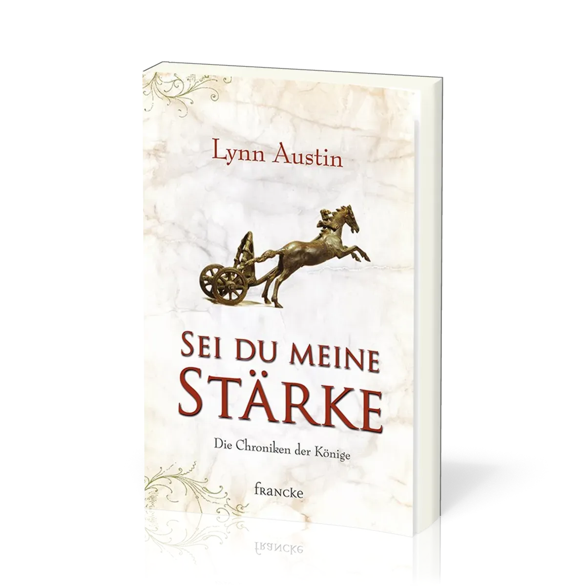 Sei du meine Stärke - Die Chroniken der Könige Band 1