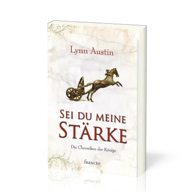 Sei du meine Stärke - Die Chroniken der Könige Band 1
