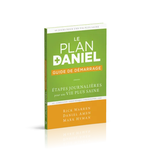 Plan Daniel, guide de démarrage (Le) - Étapes journalières pour une vie plus saine