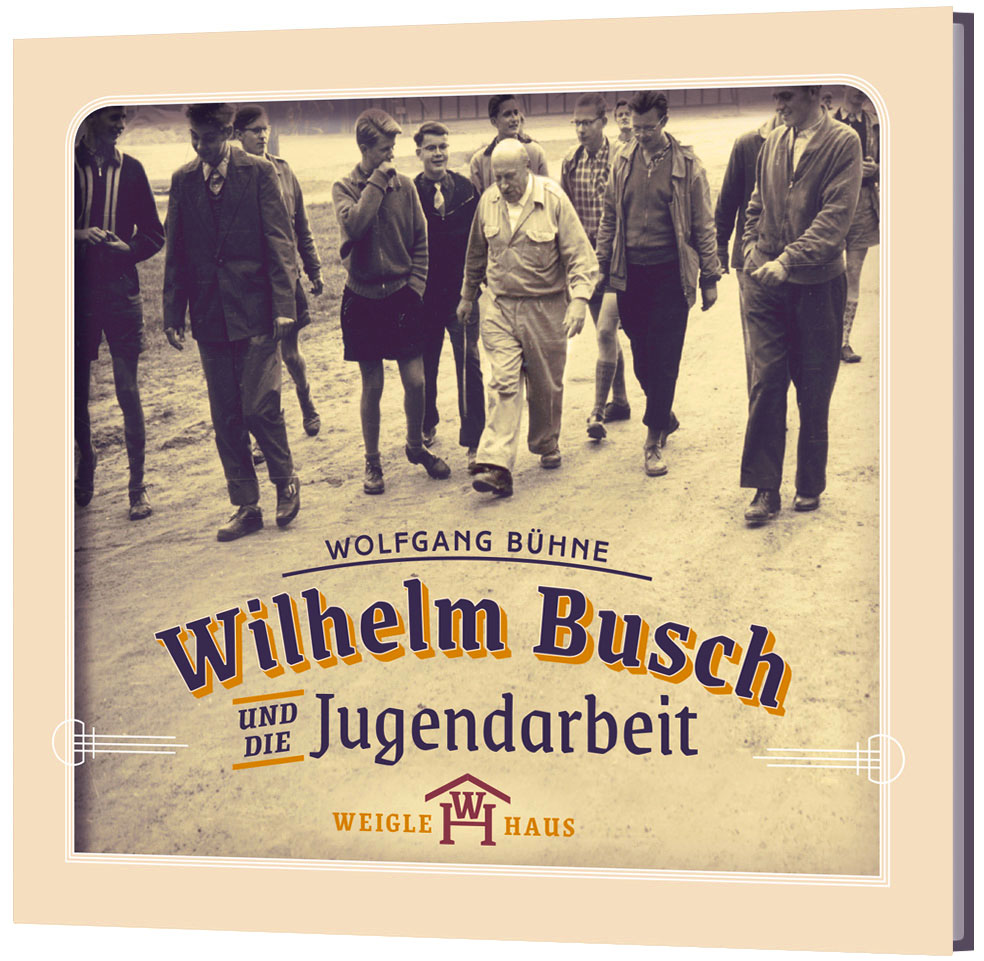 Wilhelm Busch und die Jugendarbeit - im Essener Weigle-Haus - CD