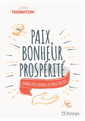 Paix, bonheur, prospérité - Quand Jésus inverse les règles du jeu - PDF