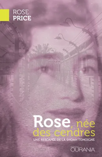 Rose, née des cendres - Une rescapée de la Shoah témoigne - PDF