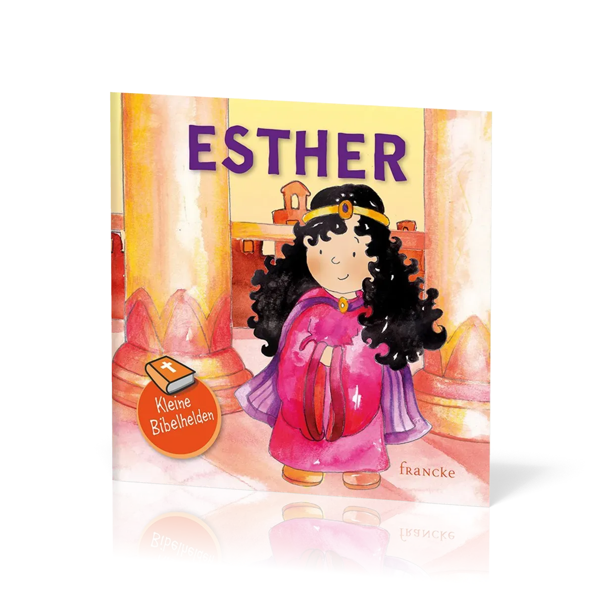 Esther - Kleine Bibelhelden