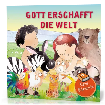 Gott erschafft die Welt - Kleine Bibelhelden