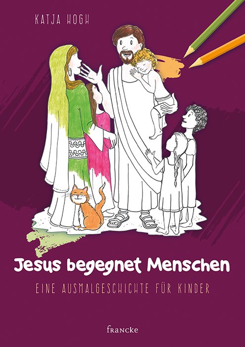 Jesus begegnet Menschen - Eine Ausmalgeschichte für Kinder