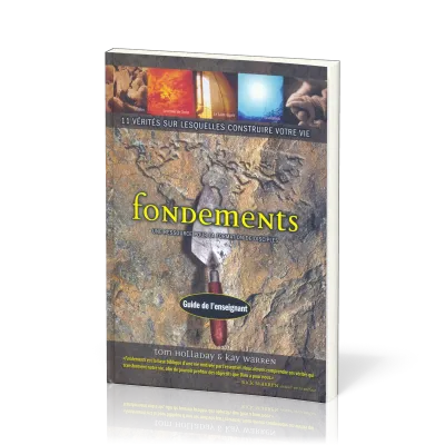 Fondements, guide de l'enseignant - 11 vérites sur lesquelles construire votre vie