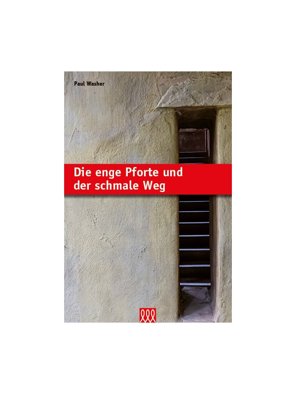 Die enge Pforte und der schmale Weg