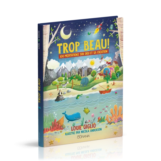 Trop beau! - [relié] 100 méditations sur Dieu et sa création