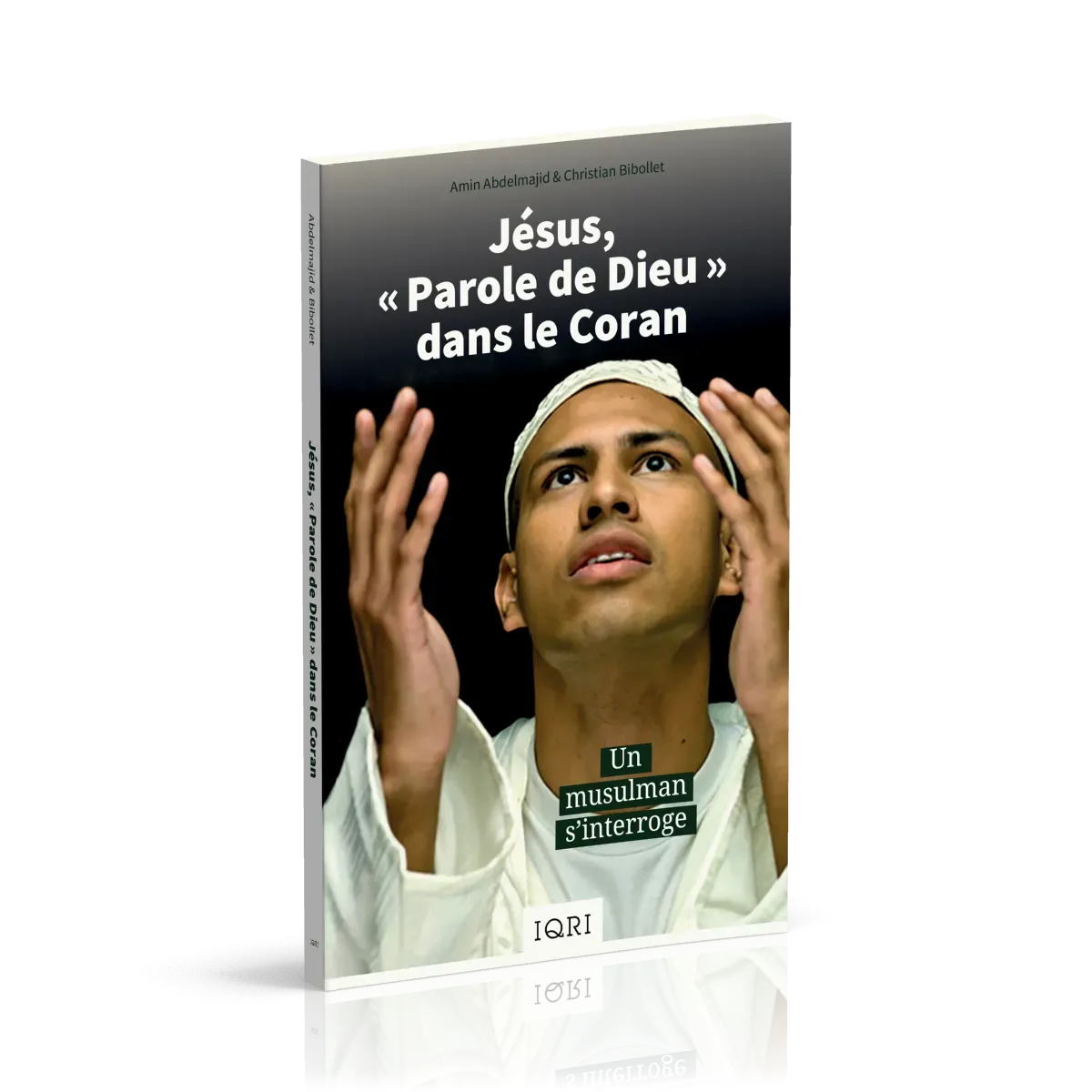 Jésus, «Parole de Dieu» dans le Coran - Un musulman s'interroge
