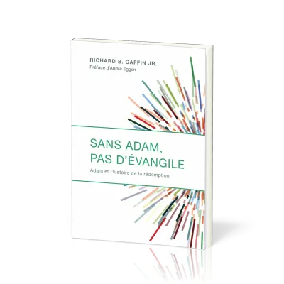 Sans Adam, pas d'Évangile - Adam et l’histoire de la rédemption